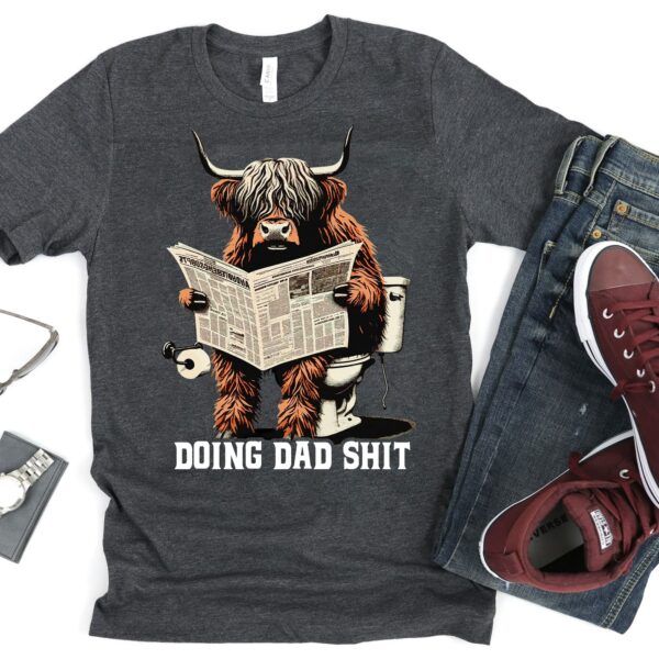 Funny Highland Cow Doing Dad Shit Shirt, Happy Fathers Day Shirt, Gift For Dad