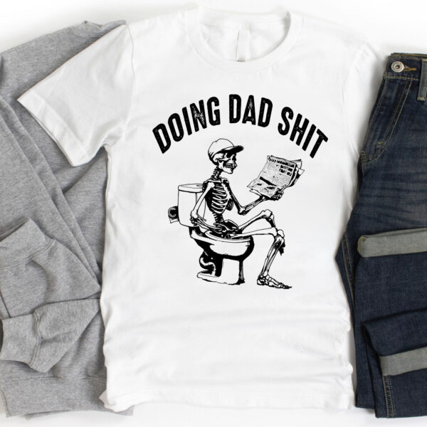 Doing Skeleton Dad Shit Reading Newpaper Shirt, Happy Fathers Day Shirt, Gift For Dad