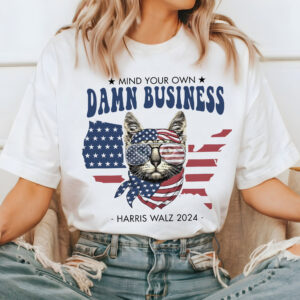 Mind Your Own Da*n Business Shirt 2024 , Kamala Harris Tim Walz President 2024 Shirt