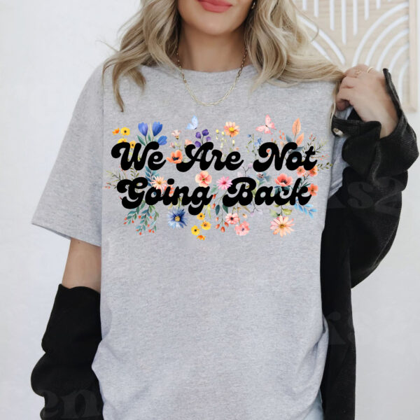 We Are Not Going Back Shirt , Kamala Harris Tim Walz President 2024 Shirt