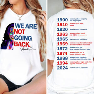 We Are Not Going Back Shirt, Woman Right Shirt, Kamala Harris President 2024