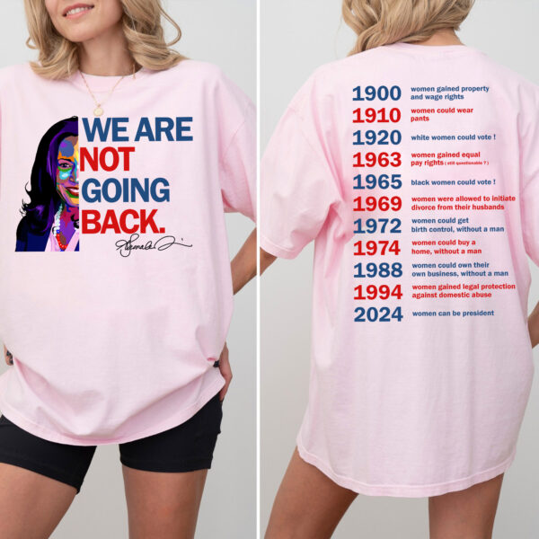 We Are Not Going Back Shirt, Woman Right Shirt, Kamala Harris President 2024