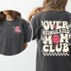 Overstimulated Mom Club Comfort T Shirt, Motherhood Shirt, Gift for Mom, Mother’s Day