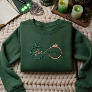 EMBROIDERED Wicked Elphaba Glinda Sweatshirt, For Good Quote Shirt, Broadway Musical Infinity Symbol, Theatre Fan Gift, Good Witch Shirt EMBROIDERED Wicked Elphaba Glinda Sweatshirt, For Good Quote Shirt, Broadway Musical Infinity Symbol, Theatre Fan Gift, Good Witch Shirt