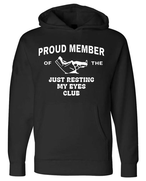 Proud Member of The Just Resting My Eyes Club Shirt