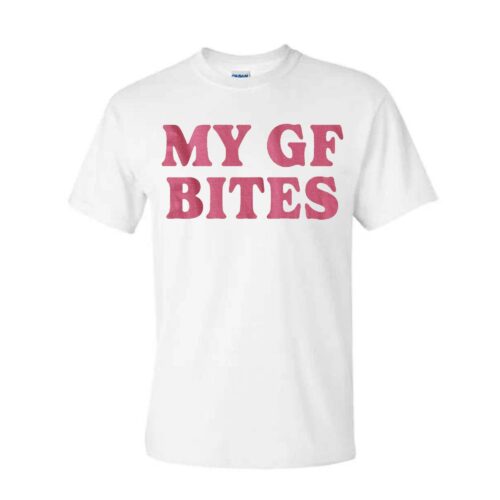 My Girlfriend Bites T Shirt My Girlfriend Bites T Shirt