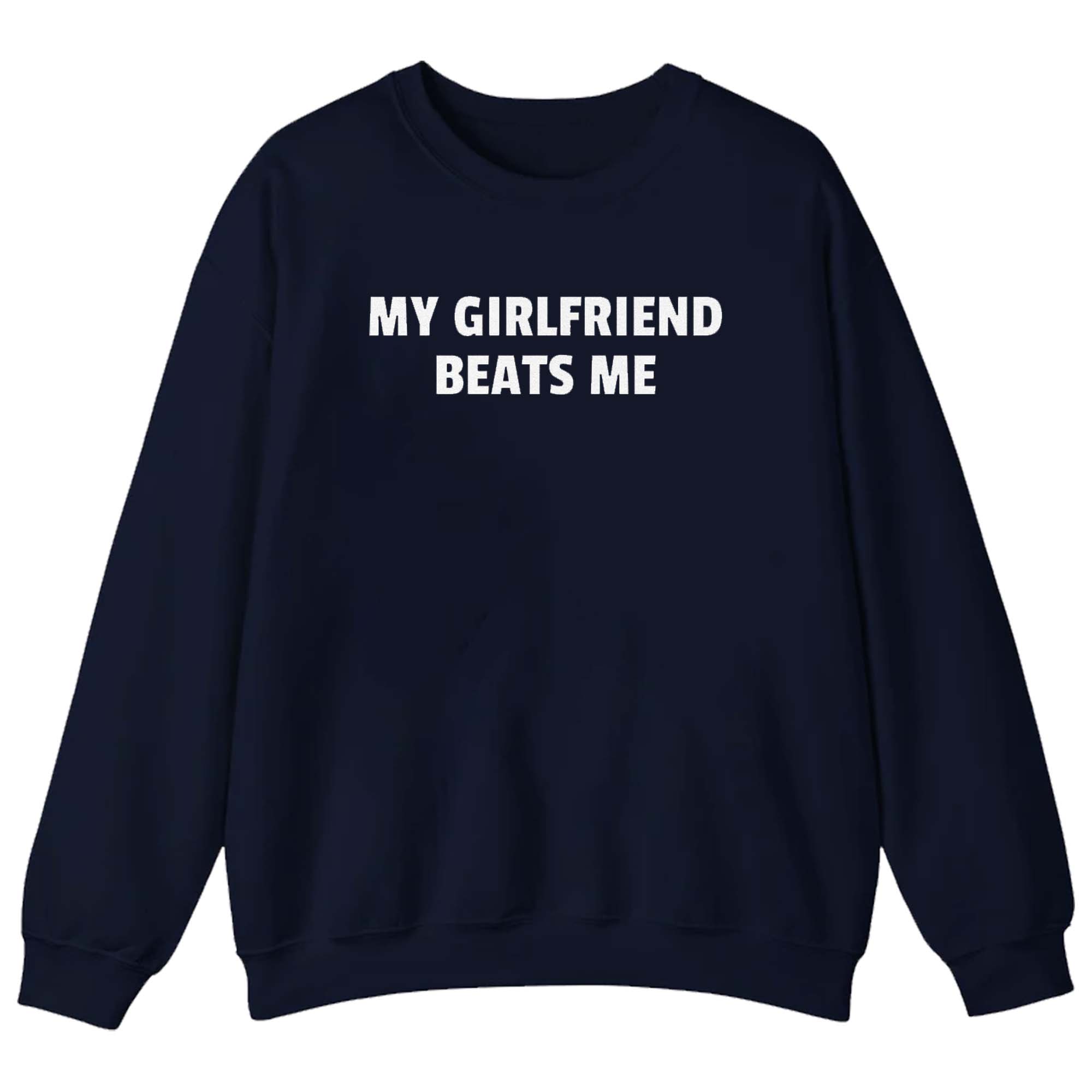 My Girlfriend Beats Me My Girlfriend Beats Me