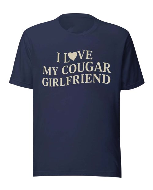 I Love My Cougar Girlfriend T Shirt