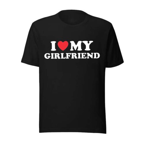 I Love My Girl Friend T Shirt Gift Day