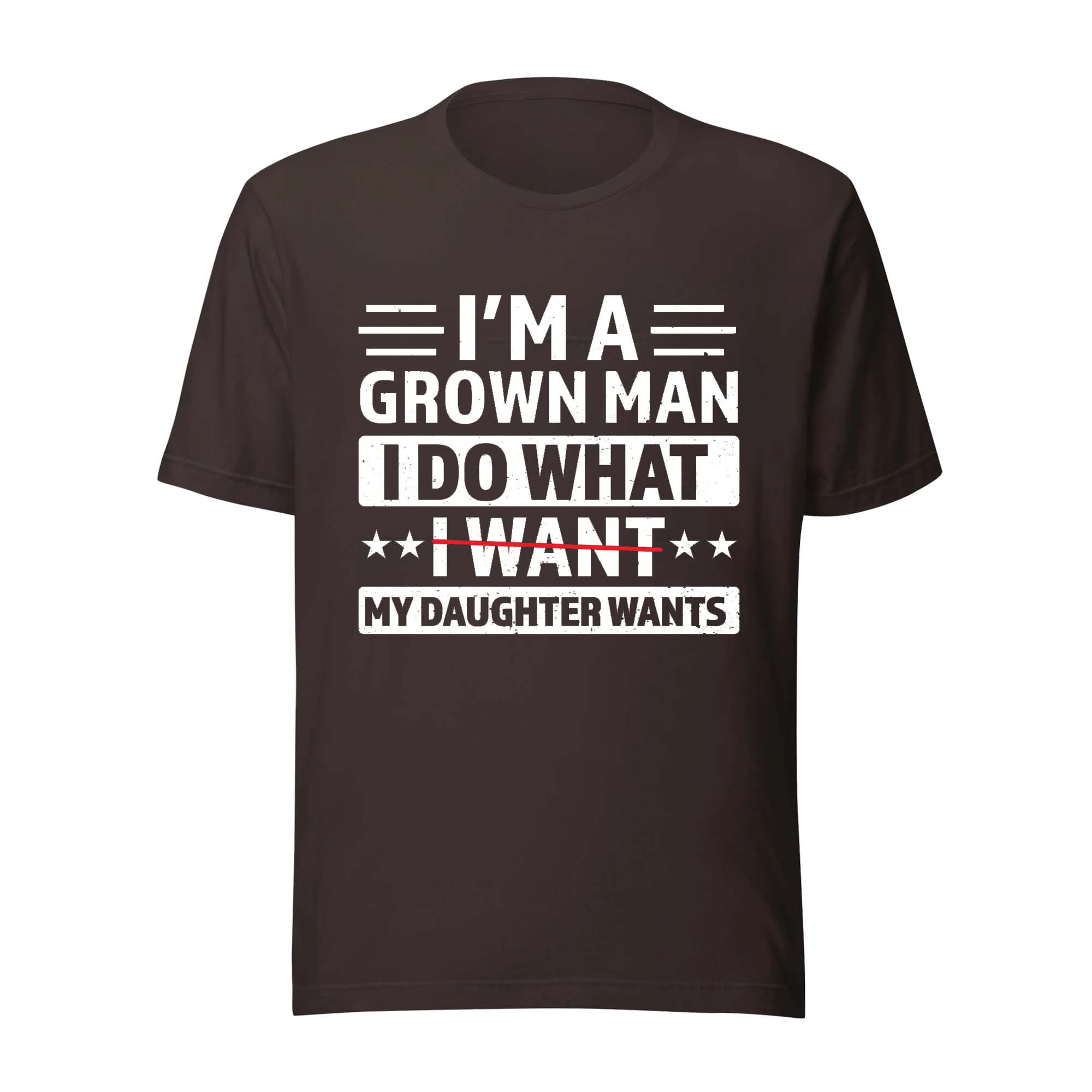 I’m A Grown Man I Want My Daughter Wants Shirt I’m A Grown Man I Want My Daughter Wants Shirt