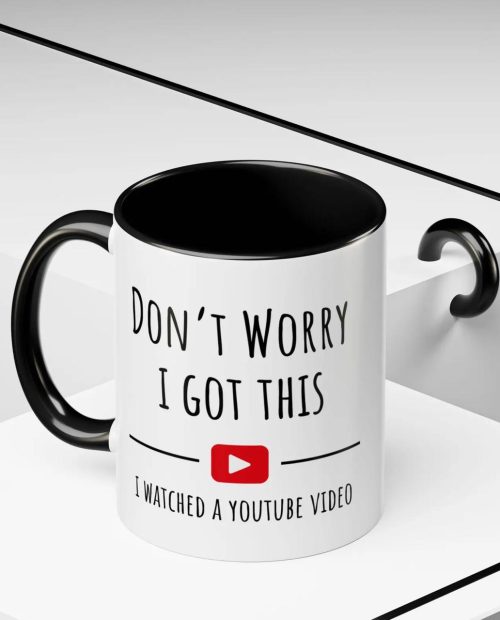 Don’t Worry I watched a you tube video Dad coffee mug