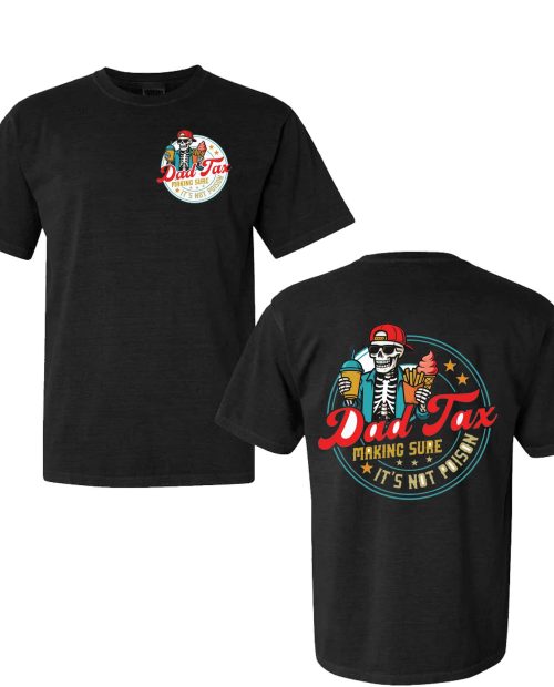 Dad Tax Shirt, Funny Dad Tax Tee