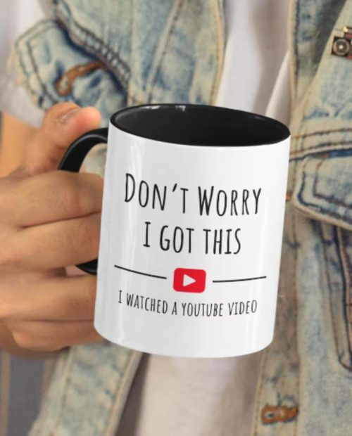 Don’t Worry I watched a you tube video Dad coffee mug