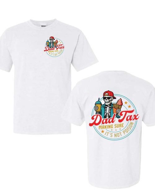 Dad Tax Shirt, Funny Dad Tax Tee