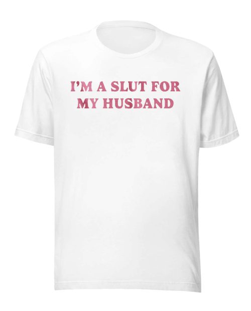 I’m A Slut For My Husband