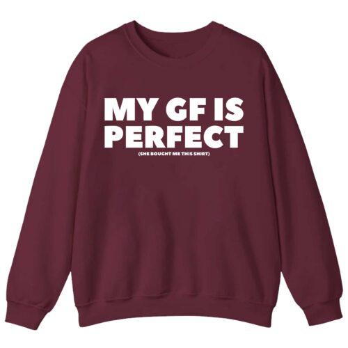 My Girlfriend Is Perfect Shirt My Girlfriend Is Perfect Shirt