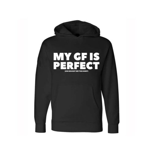 My Girlfriend Is Perfect Shirt My Girlfriend Is Perfect Shirt