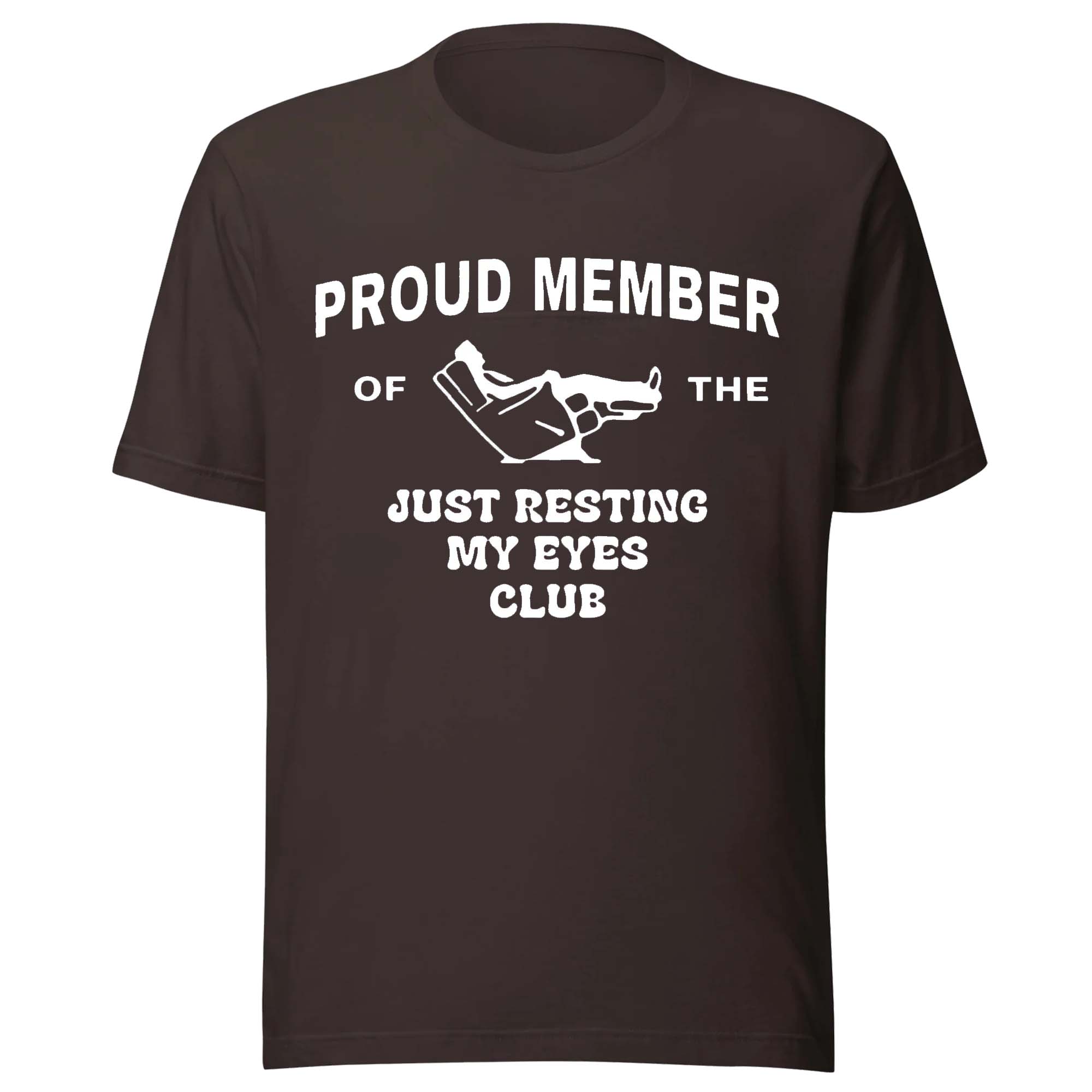 Proud Member of The Just Resting My Eyes Club Shirt Proud Member of The Just Resting My Eyes Club Shirt