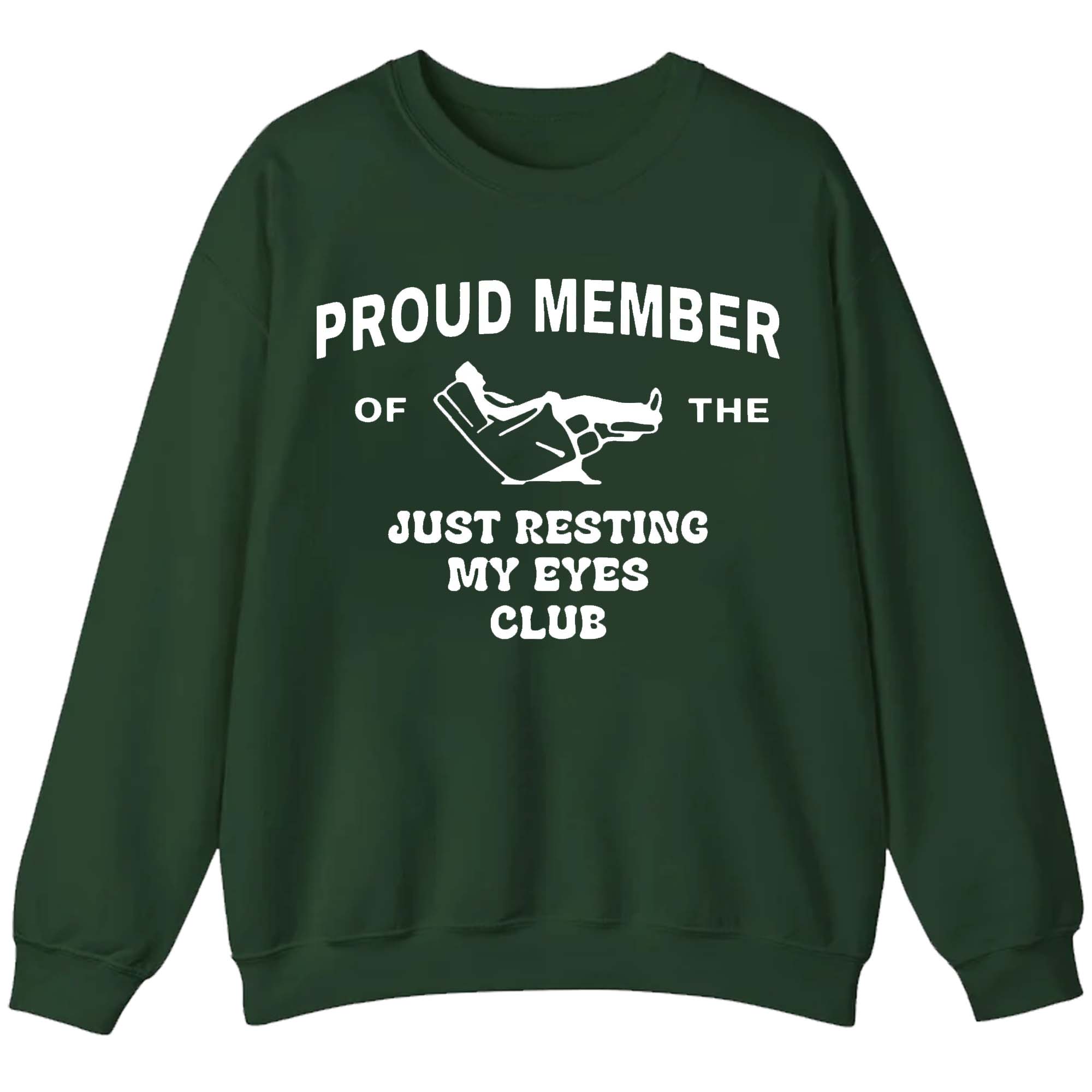 Proud Member of The Just Resting My Eyes Club Shirt Proud Member of The Just Resting My Eyes Club Shirt