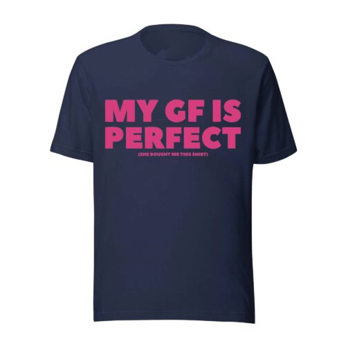 My Girlfriend Is Perfect Shirt