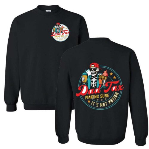 Dad Tax Shirt, Funny Dad Tax Tee Dad Tax Shirt, Funny Dad Tax Tee