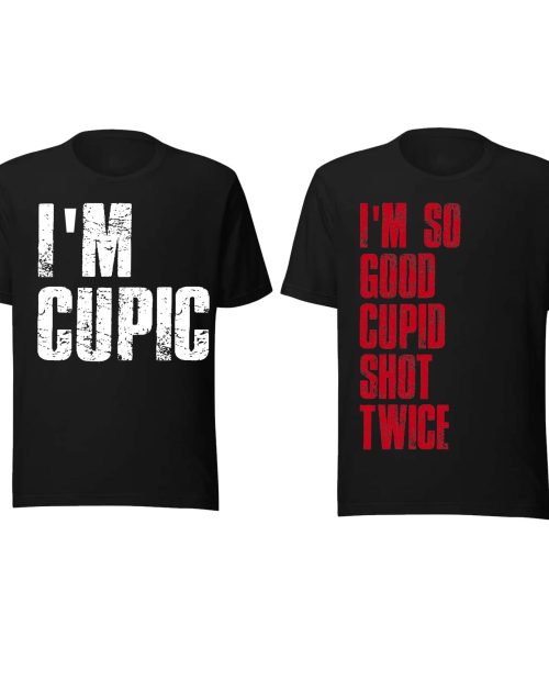 I’m So Good Cupid Shot Twice