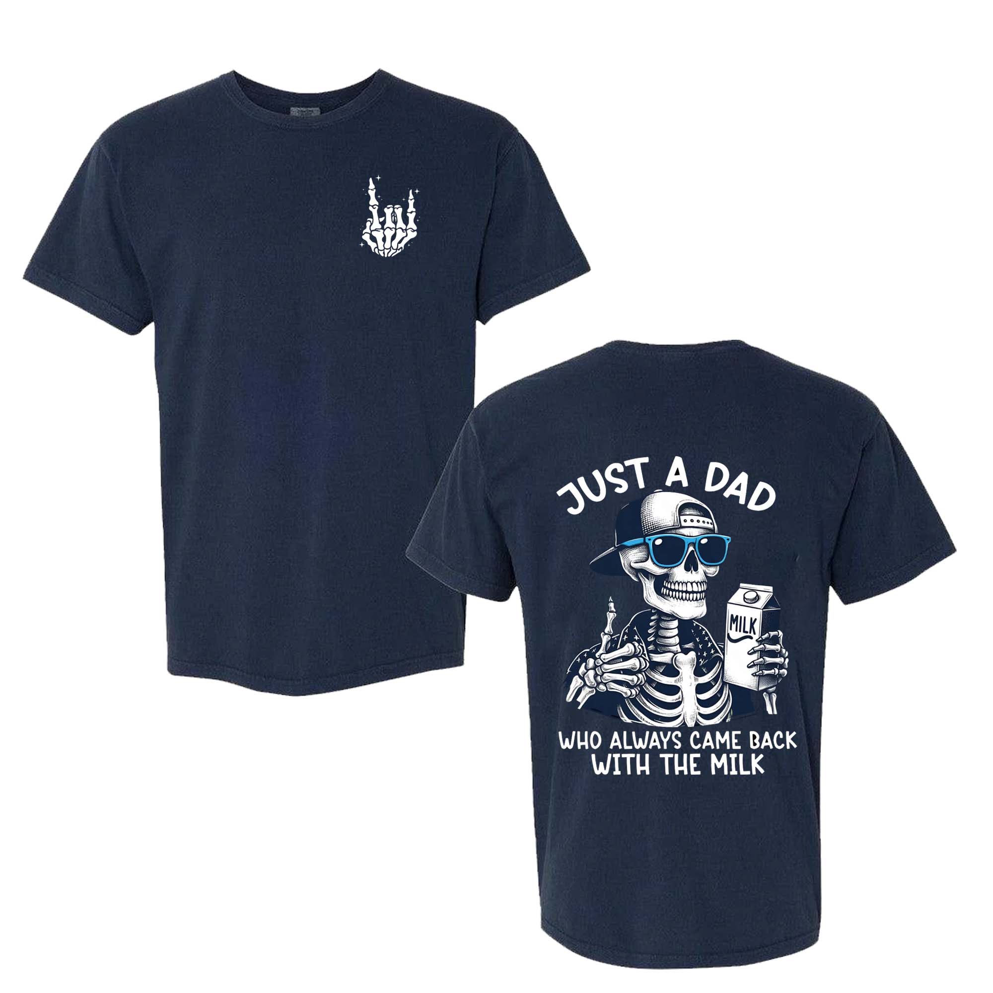 Just A Dad Who Always Came Back With The Milk Shirt Just A Dad Who Always Came Back With The Milk Shirt