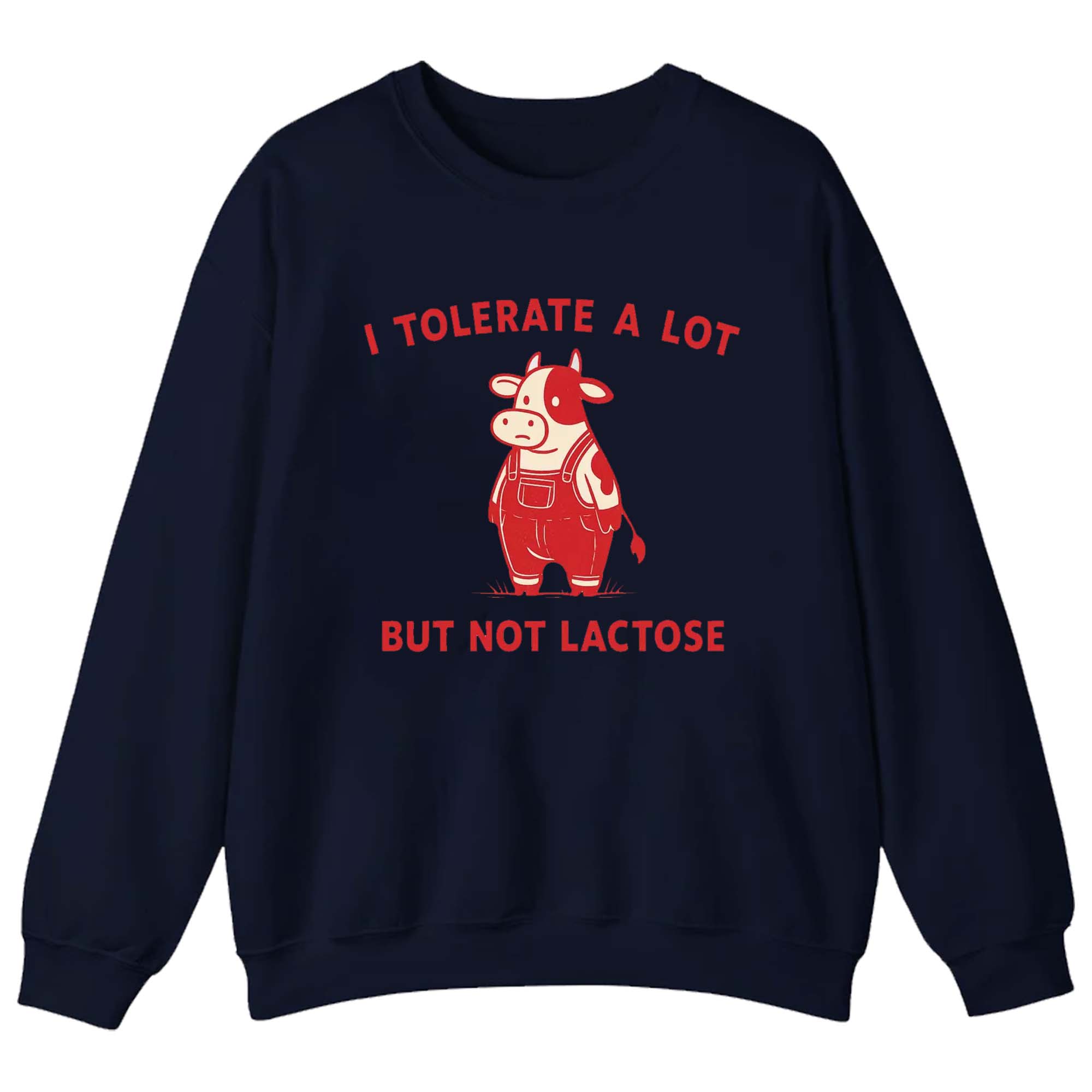 I Tolerate A Lot But Not Lactose Funny T-shirt I Tolerate A Lot But Not Lactose Funny T-shirt