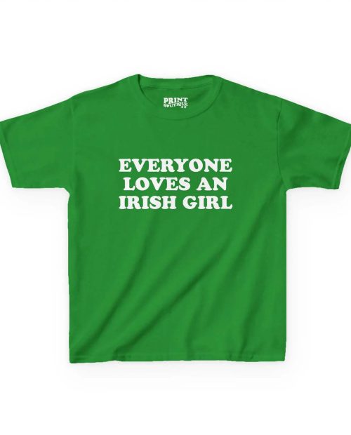 Everyone Loves An Irish Girl Baby Tee, Funny St. Patrick’s Day Shirt