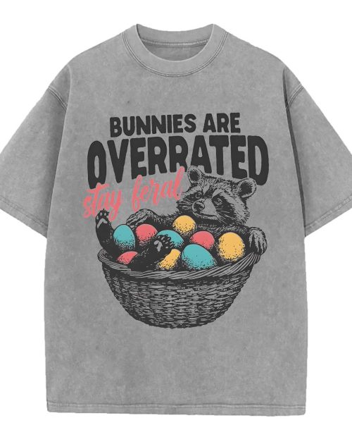 Bunnies are Overrated Stay Feral Easter Shirt