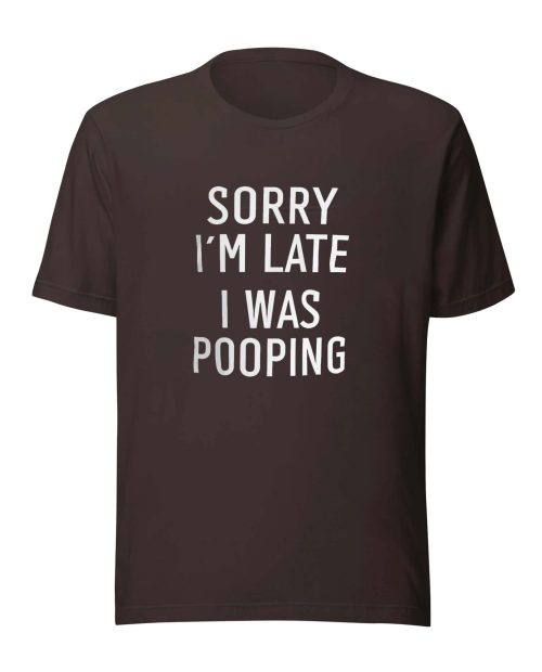 Funny lateness humor shirt Sorry I’m Late