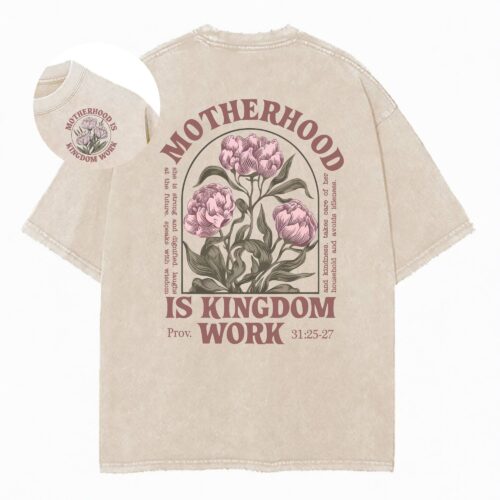 Mom T Shirt, Motherhood Is Kingdom Work Shirt