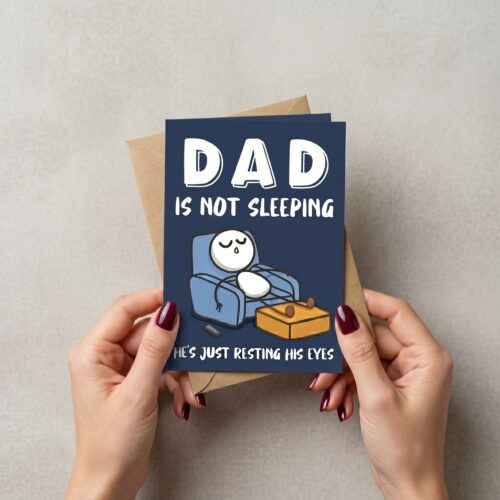 Funny Father’s Day Card – Dad Is Not Slepping He’s Just Resting His Eyes