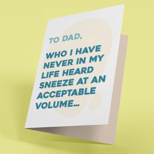 Funny Father’s Day or Birthday Card: Loudest Sneezer Dad – Irreverent Greeting Card