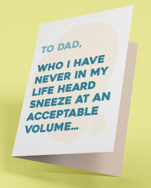 Funny Father’s Day or Birthday Card: Loudest Sneezer Dad – Irreverent Greeting Card