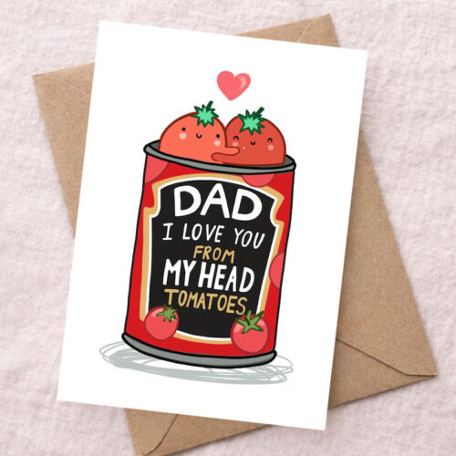 Funny Father’s Day Card for Dad – I Love You From My Head Tomatoes, Cute Pun Card from Daughter Son