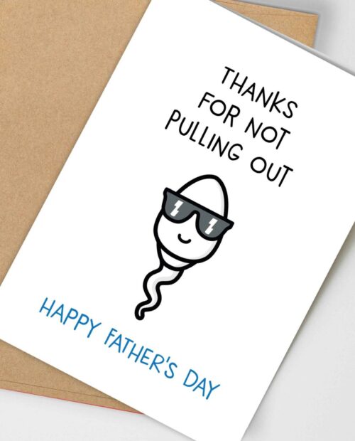 Funny Father’s Day Cards, Cards from Son, Funny Cards For Dad, From Daughter, Inappropriate, Adult Humor, Thanks for Not Pulling Out, Sperm