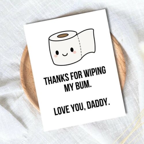 Funny Fathers Day Card – Thanks For Wiping My Bum