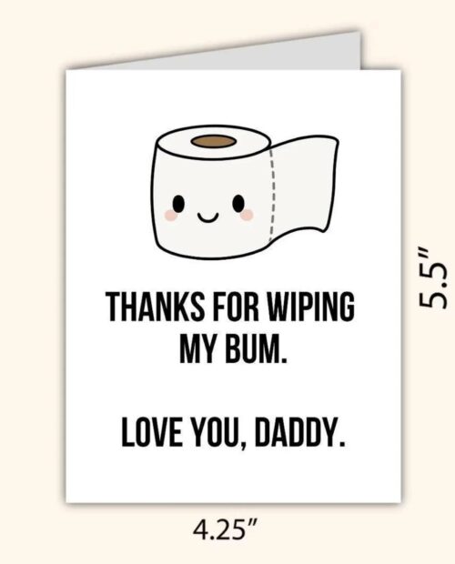 Funny Fathers Day Card – Thanks For Wiping My Bum