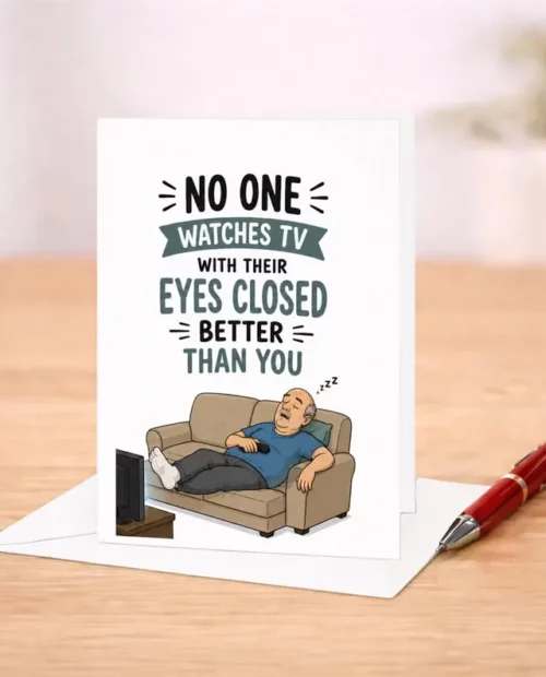 No One Watches TV With Their Eyes Closed Better Than You Funny Fathers Day Card Sleeping Dad